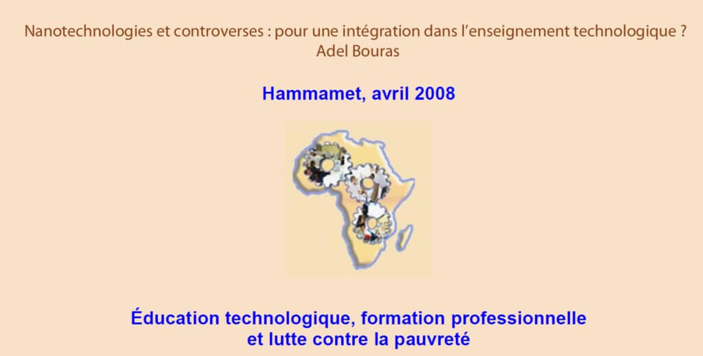 2008 Nanotechnologies et controverses : pour une intégration dans l’enseignement technologique ? Adel Bouras