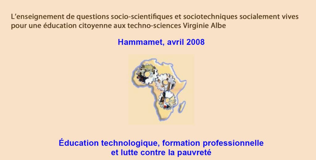 2008 L’enseignement de questions socio-scientifiques et sociotechniques socialement vives pour une éducation citoyenne aux techno-sciences Virginie Albe