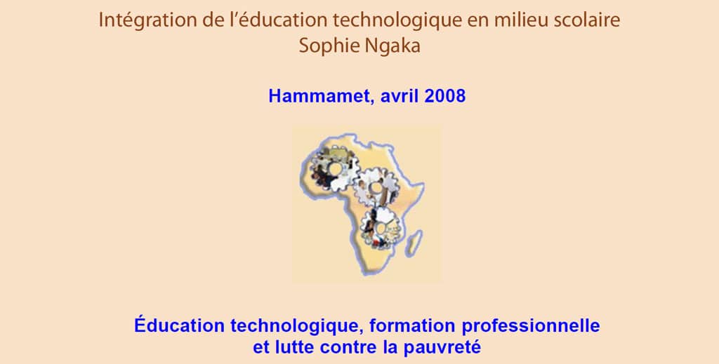 RAIFFET 2008 Intégration de l’éducation technologique en milieu scolaire Sophie Ngaka