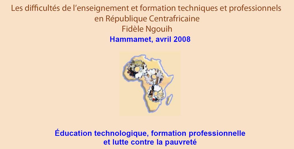Les difficultés de l’enseignement et formation techniques et professionnels en République CentrafricaineFidèle Ngouih 