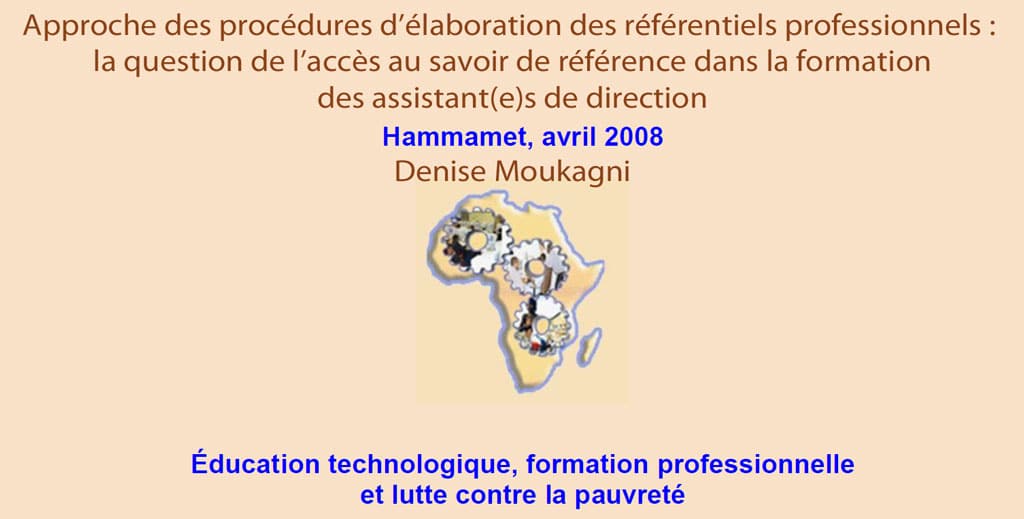 Approche des procédures d’élaboration des référentiels professionnels  la question de l’accès au savoir de référence dans la formationdes assistant(e)s de direction
Denise Moukagni
