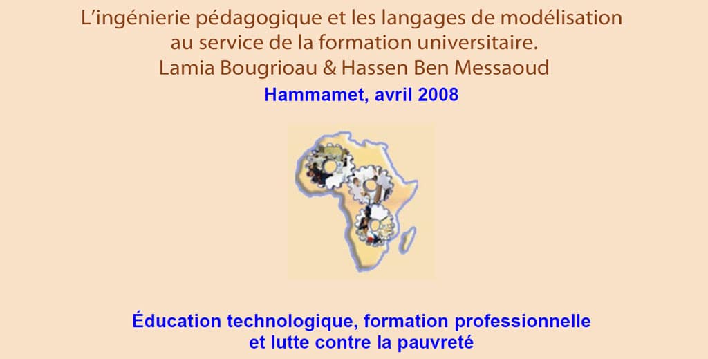 RAIFFET 2008 L’ingénierie pédagogique et les langages de modélisation au service de la formation universitaire. Lamia Bougrioau & Hassen Ben Messaoud