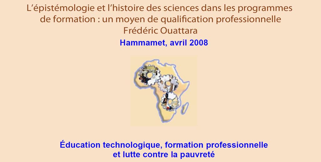 L’épistémologie et l’histoire des sciences dans les programmes de formation un moyen de qualification professionnelleFrédéric Ouattara