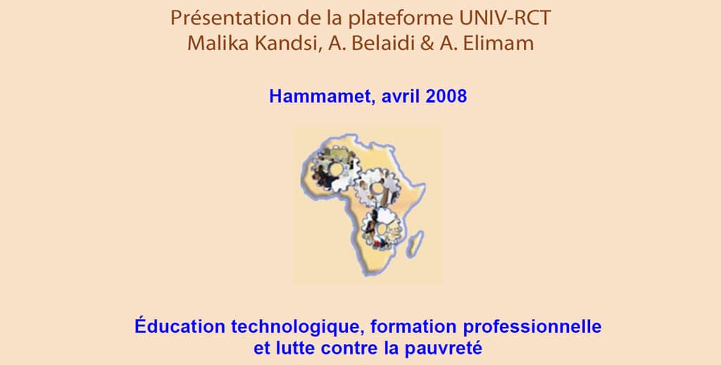 RAIFFET 2008 Présentation de la plateforme UNIV-RCT Malika Kandsi, A. Belaidi & A. Elimam