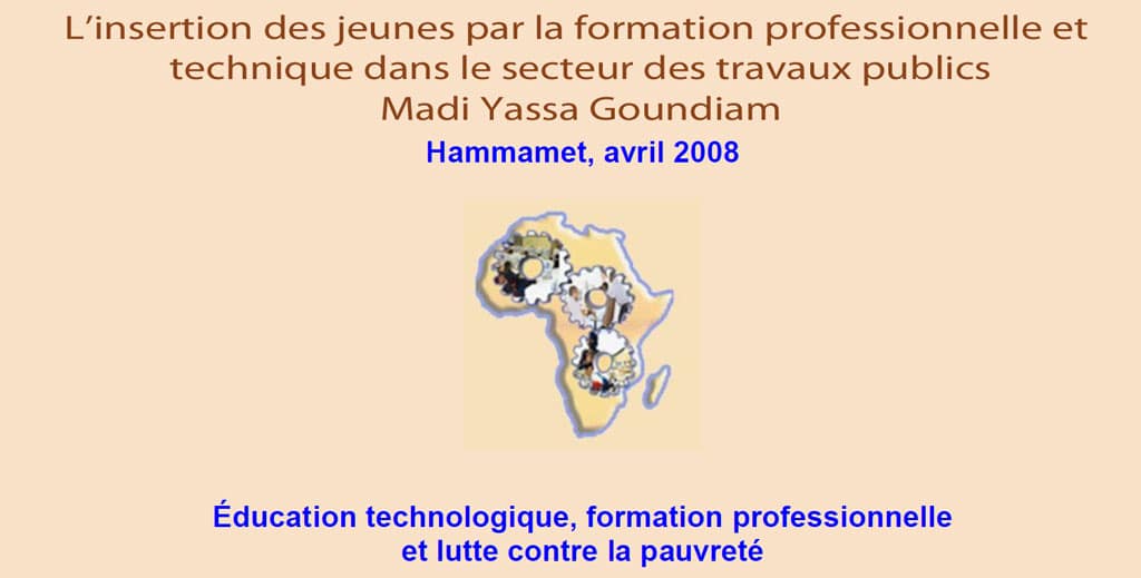 L’insertion des jeunes par la formation professionnelle et technique dans le secteur des travaux publicsMadi Yassa Goundiam 